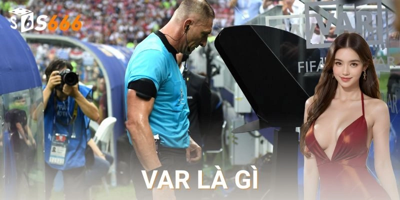 Var là gì trong cá cược thể thao?